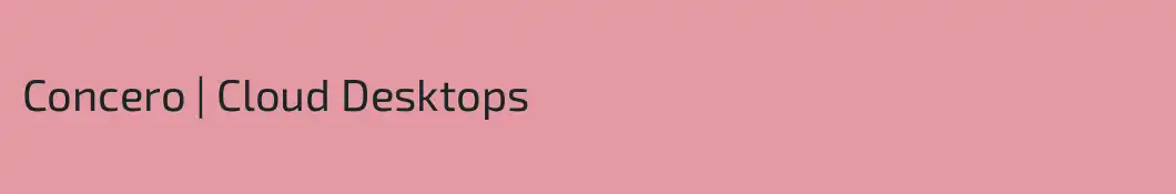 Concero | Cloud Desktops